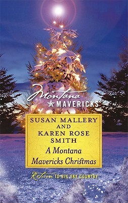 A Montana Mavericks Christmas: An Anthology by Susan Mallery, Karen Rose Smith