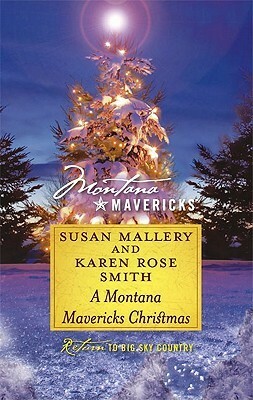 A Montana Mavericks Christmas: An Anthology by Karen Rose Smith, Susan Mallery