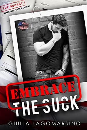 Embrace The Suck by Giulia Lagomarsino