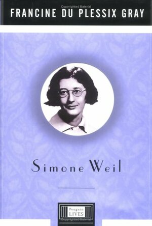 Simone Weil: A Penguin Life by Francine du Plessix Gray