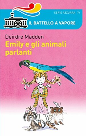 Emily e gli animali parlanti by Deirdre Madden