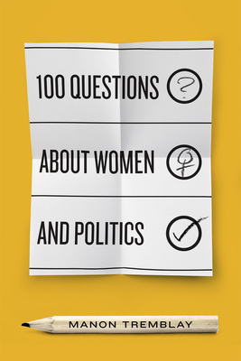 100 Questions about Women and Politics by Manon Tremblay