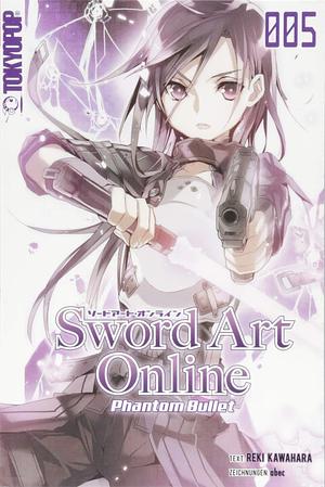 Sword Art Online - Novel 05: Phantom Bullet by Reki Kawahara, Reki Kawahara