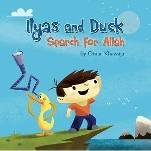 Ilyas And Duck Search For Allah by Leo Antolini, Omar S. Khawaja