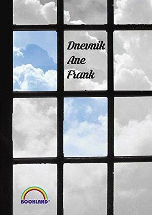 Dnevnik Ane Frank : Od 12. juna 1942 do 1. avgusta 1944 by Anne Frank, Anne Frank