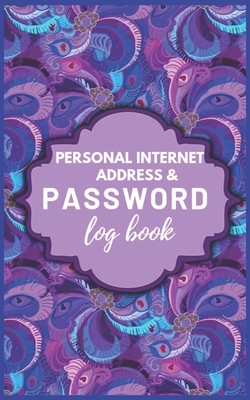 Personal Internet Address & Password Logbook: Password & Username Keeper, Password Book Small, Password Log Book & Internet Password Organizer, Alphab by Sharon Henry