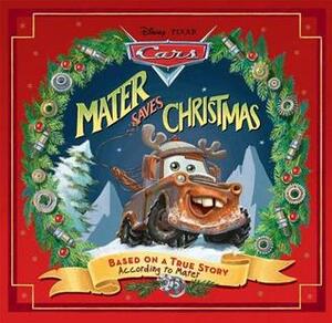 Mater Saves Christmas by The Walt Disney Company, Kiel Murray, John Lasseter