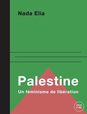 Palestine : Pour un féminisme de libération  by Nada Elia