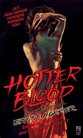 Hotter Blood: More Tales of Erotic Horror by Michael Garrett, Jeff Gelb