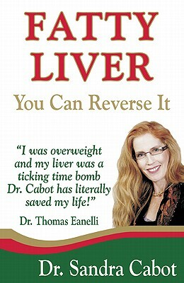 Fatty Liver: You Can Reverse It by Sandra Cabot M. D., Thomas Eanelli