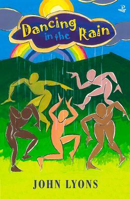 Dancing in the Rain: Poems for Young People by John Lyons