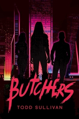 Butchers by Todd Sullivan
