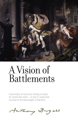 A Vision of Battlements: By Anthony Burgess by 