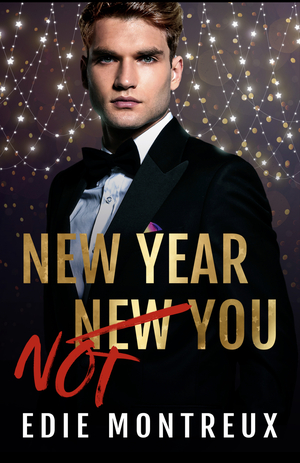 New Year Not You by Edie Montreux