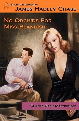 No Orchids for Miss Blandish by James Hadley Chase