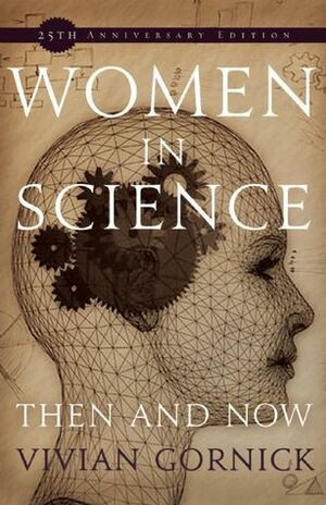 Women in Science: Then and Now by Vivian Gornick