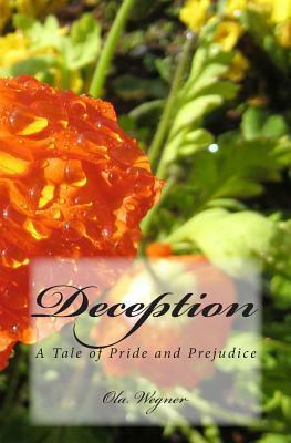 Deception: A Tale of Pride and Prejudice by Ola Wegner