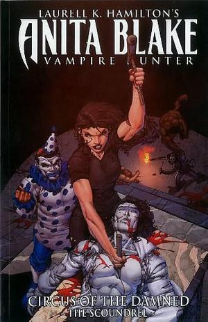Anita Blake, Vampire Hunter: Circus of the Damned, Volume 3: The Scoundrel by Jess Ruffner-Booth, Laurell K. Hamilton, Ron Lim