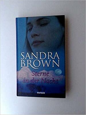 Sterne in der Nacht by Sandra Brown, Sandra Brown, Heinz Tophinke