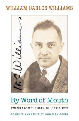 By Word of Mouth: Poems from the Spanish, 1916-1959 by William Carlos Williams