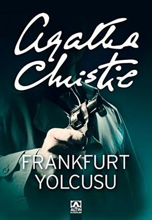 Frankfurt Yolcusu by Agatha Christie