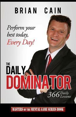 The Daily Dominator by Brian Cain