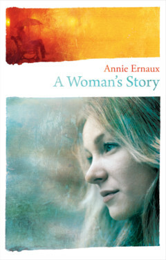 A Woman's Story by Annie Ernaux