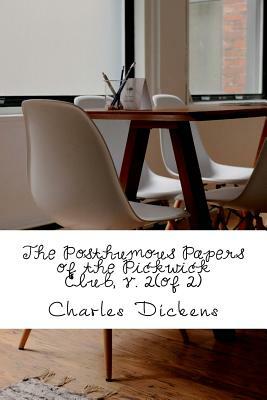 The Posthumous Papers of the Pickwick Club, v. 2 by Charles Dickens