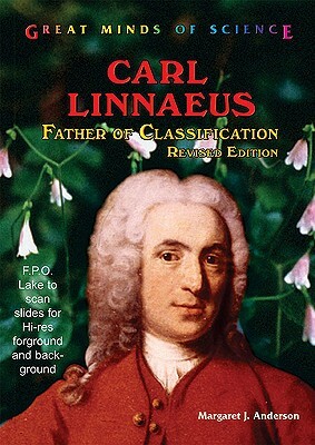 Carl Linnaeus: Father of Classification by Margaret Jean Anderson