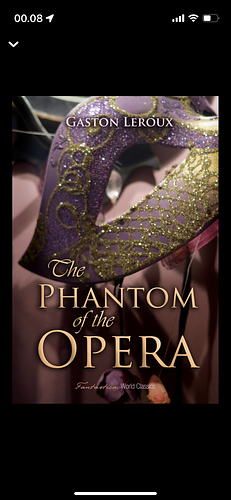 The Phantom of the Opera by Gaston Leroux