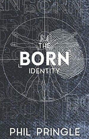 The Born Identity by Phil Pringle