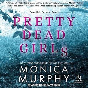 Pretty Dead Girls by Monica Murphy