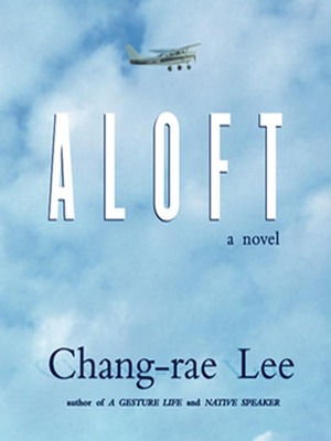 Aloft by Chang-rae Lee