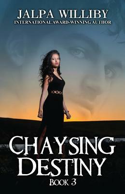 Chaysing Destiny: Book 3 by Jalpa Williby
