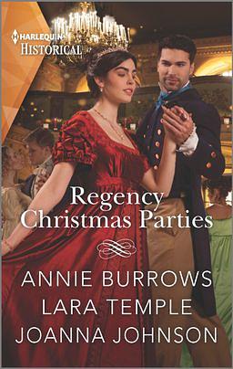 Regency Christmas Parties by Lara Temple, Joanna Johnson, Annie Burrows