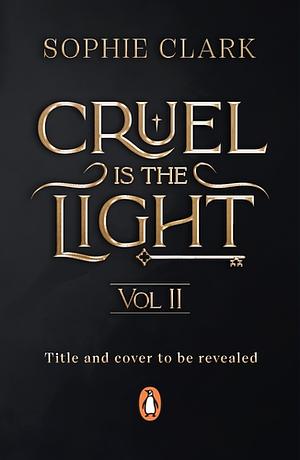 Cruel is the Light 2 by Sophie Clark