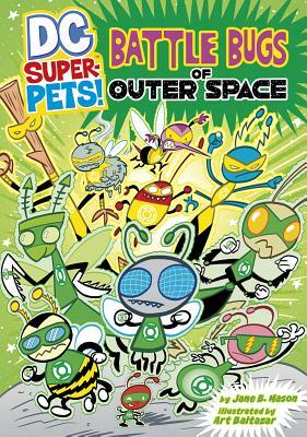 Battle Bugs of Outer Space by Jane B. Mason