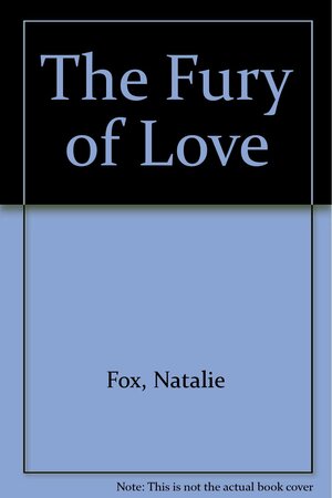 The Fury of Love by Natalie Fox