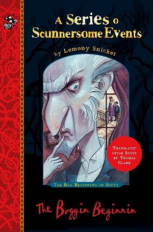 The Boggin Beginnin by Lemony Snicket