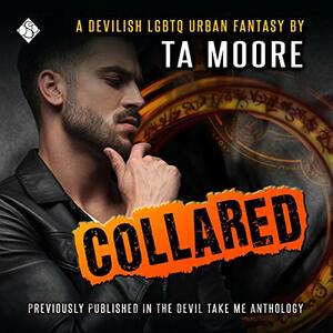 Collared by T.A. Moore