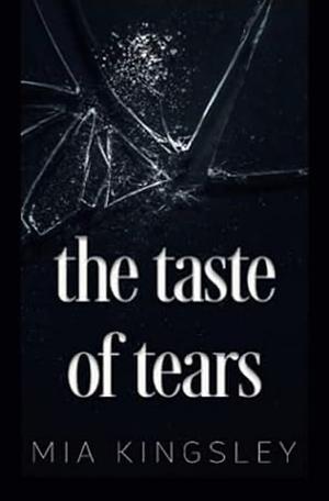 The Taste Of Tears by Mia Kingsley