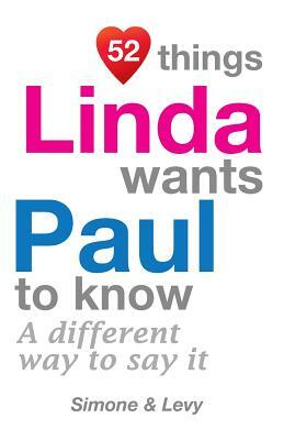 52 Things Linda Wants Paul To Know: A Different Way To Say It by Levy, J. L. Leyva, Simone