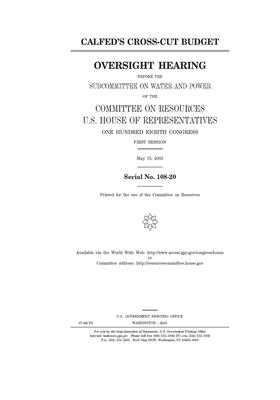 CALFED's cross-cut budget by Committee on Resources (house), United States House of Representatives, United States Congress