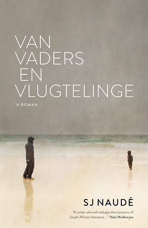 Van vaders en vlugtelinge by S.J. Naudé