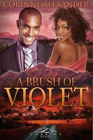 A Brush of Violet by Corinne Alexander, Corinne Alexander