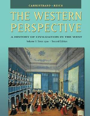 The Renaissance to the Present [With Infotrac] by Philip V. Cannistraro, John J. Reich