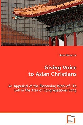 Giving Voice to Asian Christians by Swee Hong Lim