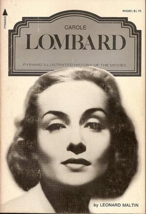 Carole Lombard by Ted Sennett, Leonard Maltin