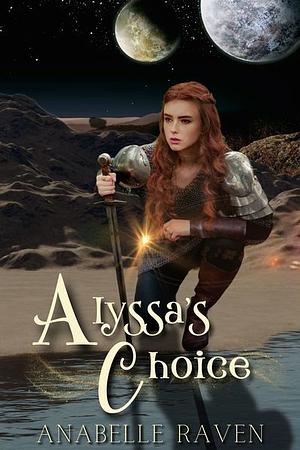 Alyssa's Choice  by Anabelle Raven