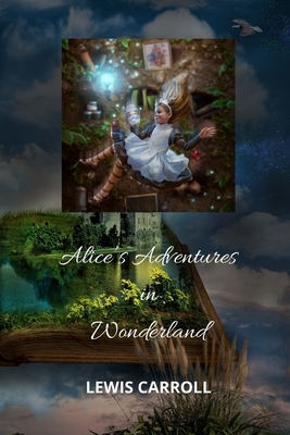 Alice's Adventures in Wonderland by Lewis Carroll